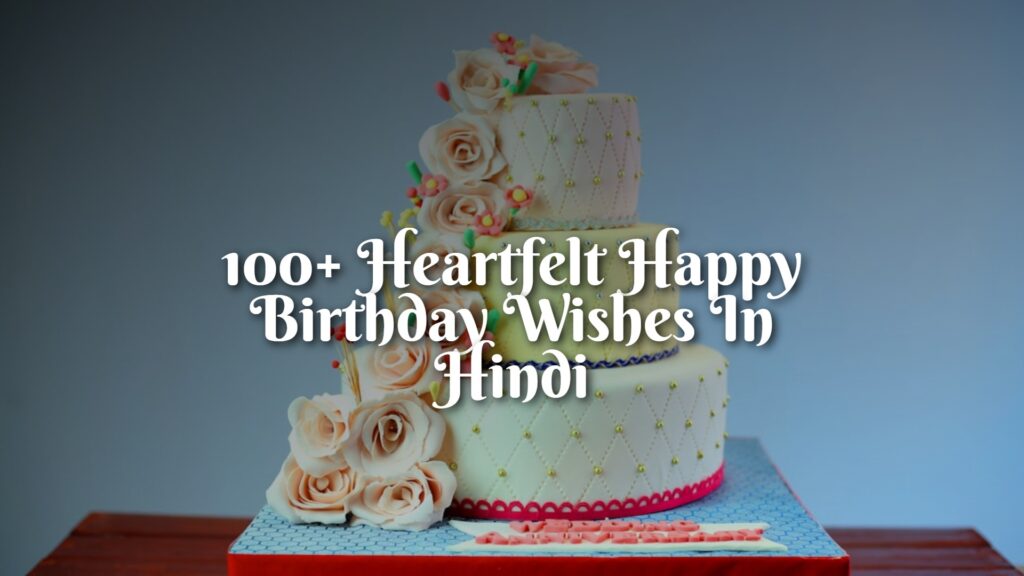 100__heartfelt_happy_birthday_wishes_in_hindi