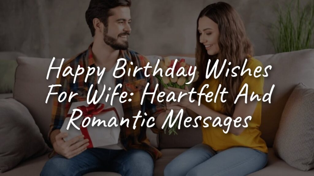 happy_birthday_wishes_for_wife__heartfelt_and_romantic_messages